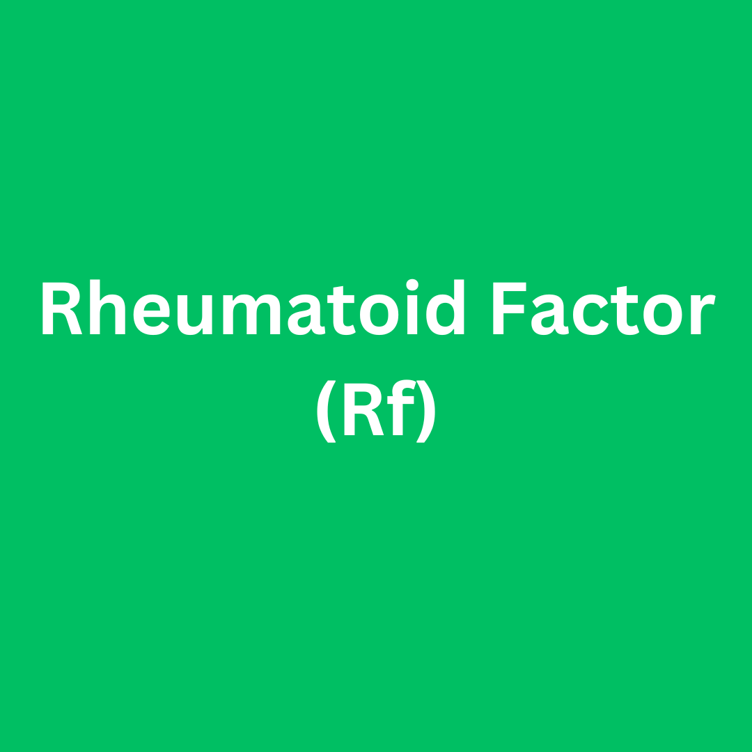 Rheumatoid Factor (Rf)