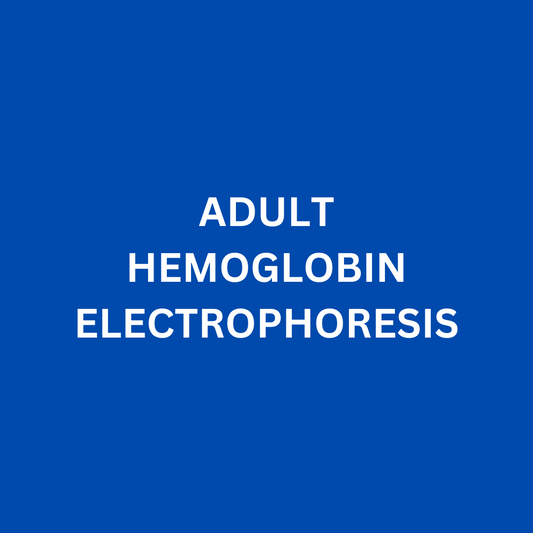ADULT HEMOGLOBIN ELECTROPHORESIS