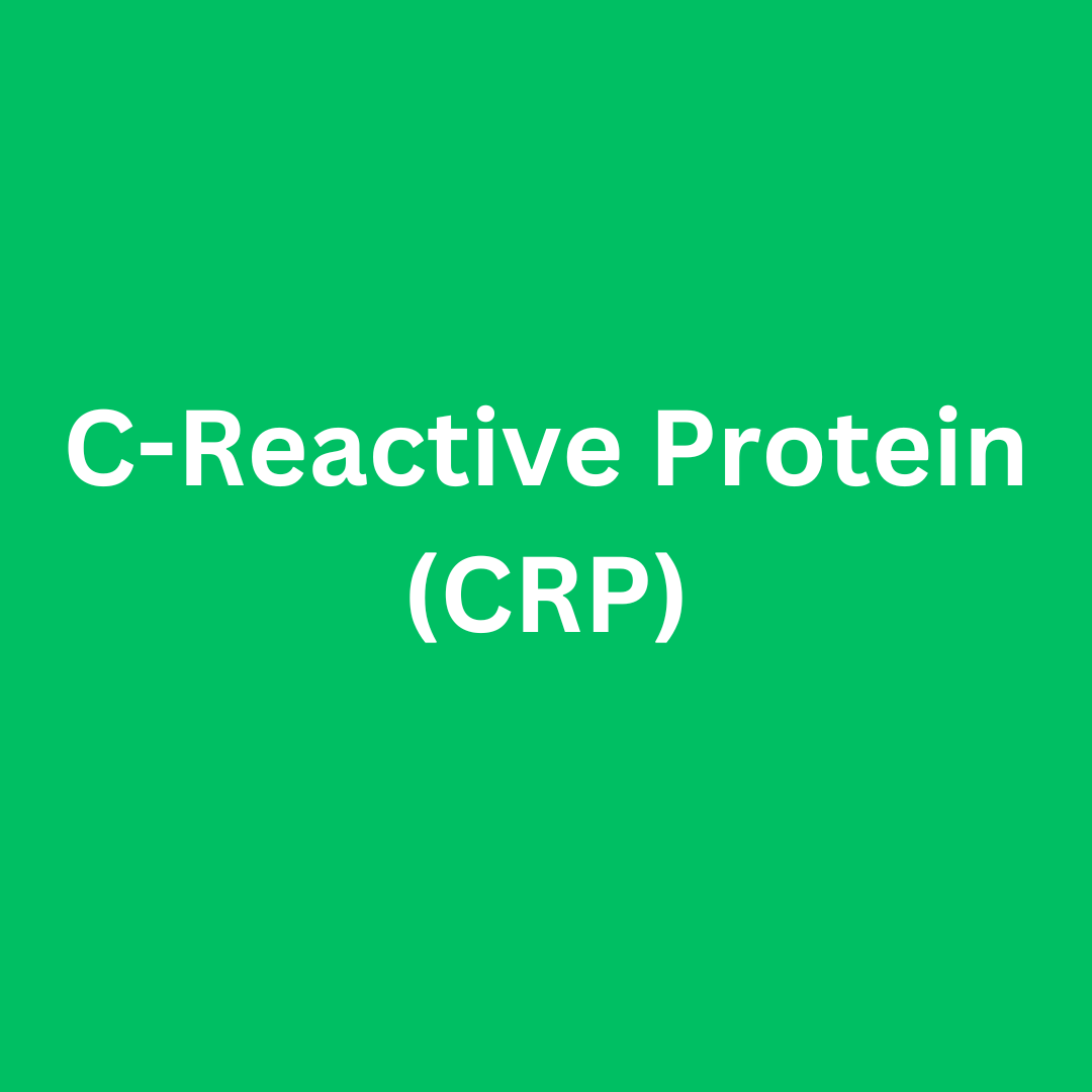 C-Reactive Protein (CRP)