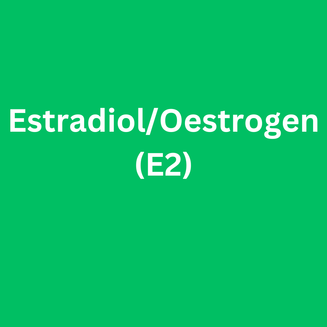 Estradiol/Oestrogen (E2)